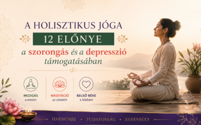 A holisztikus jóga 12 előnye a szorongás és a depresszió támogatásában